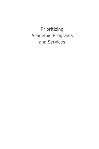 Prioritizing Academic Programs and Services: Reallocating Resources to Achieve Strategic Balance
