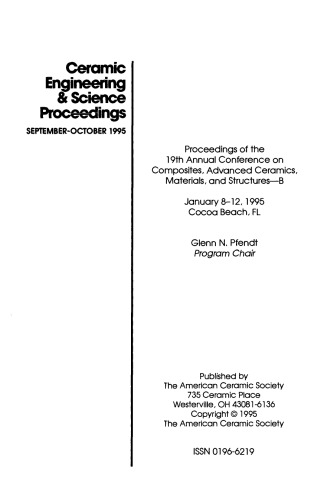 Proceedings of the 19th Annual Conference on Composites, Advanced Ceramics, Materials, and Structures - B: Ceramic Engineering and Science Proceedings, Volume 16, Issue 5