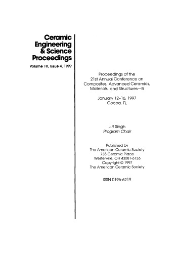 Proceedings of the 21st Annual Conference on Composites, Advanced Ceramics, Materials, and Structures - B: Ceramic Engineering and Science Proceedings, Volume 18, Issue 4