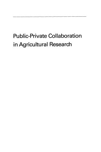 Public-Private Collaboration in Agricultural Research: New Institutional Arrangements and Economic Implications