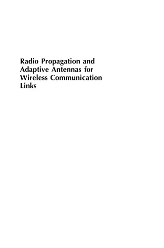 Radio Propagation and Adaptive Antennas for Wireless Communication Links: Terrestrial, Atmospheric and Ionospheric
