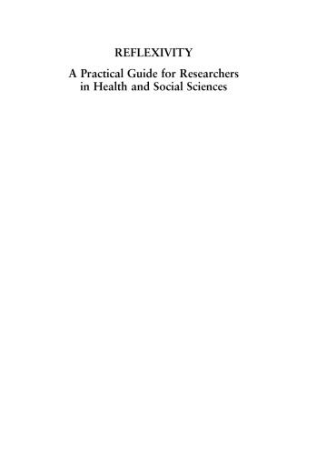 Reflexivity: A Practical Guide for Researchers in Health and Social Sciences