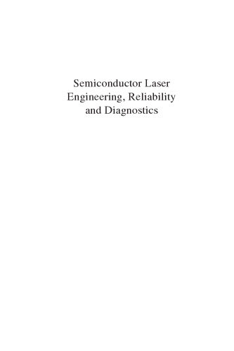 Semiconductor Laser Engineering, Reliability and Diagnostics: A Practical Approach to High Power and Single Mode Devices