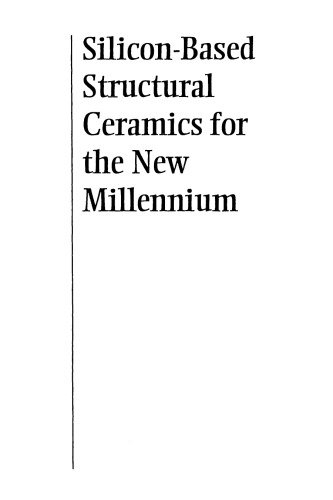 Silicon-Based Structural Ceramics for the New Millennium, Volume 142