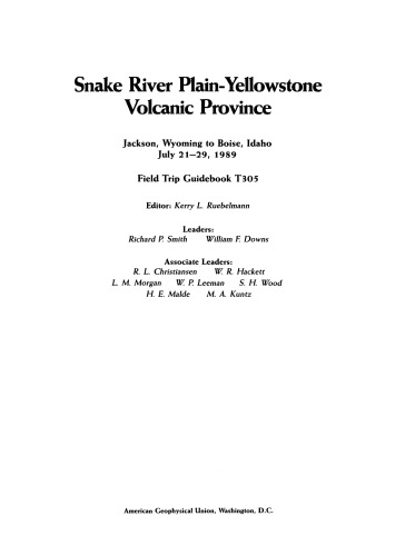 Snake River Plain-Yellowstone Volcanic Province: Jackson, Wyoming to Boise, Idaho July 21-29, 1989