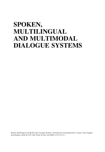Spoken, Multilingual and Multimodal Dialogue Systems: Development and Assessment