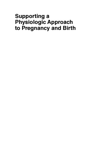 Supporting a Physiologic Approach to Pregnancy and Birth