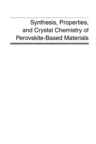 Synthesis, Properties, and Crystal Chemistry of Perovskite-Based Materials, Volume 169