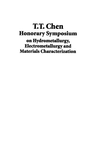 T.T. Chen Honorary Symposium on Hydrometallurgy, Electrometallurgy and Materials Characterization