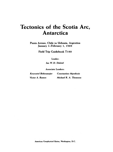 Tectonics of the Scotia Arc, Antarctica: Punta Arenas, Chile to Ushuaia, Argentina January 1-February 1, 1989