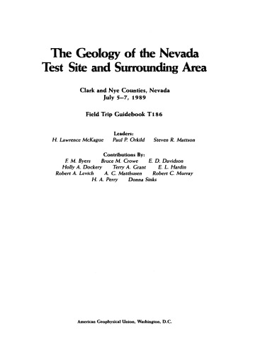 The Geology of the Nevada Test Site and Surrounding Area: Clark and Nye Counties, Nevada, July 5-7, 1989: Field Trip Guidebook T186