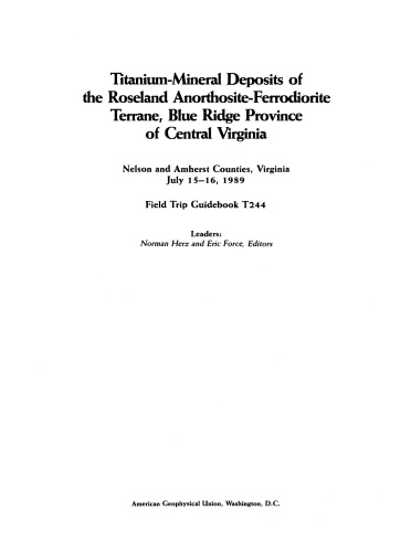 Titaniun-Mineral Deposits of the Roseland Anorthosite-Ferrodiorite Terrane, Blue Ridge Province of Central Virginia: Nelson and Amherst Counties, Virginia, July 15-16, 1989