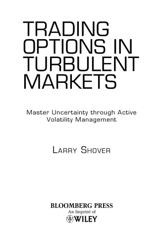 Trading Options in Turbulent Markets: Master Uncertainty through Active Volatility Management