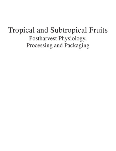 Tropical and Subtropical Fruits: Postharvest Physiology, Processing and Packaging