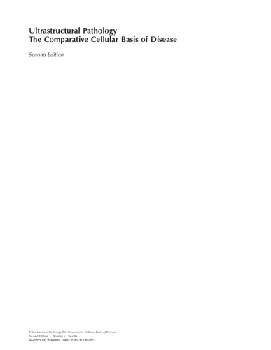 Ultrastructural Pathology the Comparative Cellular Basis of Disease, Second Edition