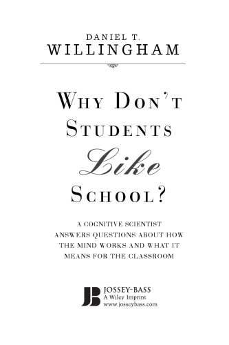 Why Don't Students Like School?: A Cognitive Scientist Answers Questions About How the Mind Works and What It Means for the Classroom