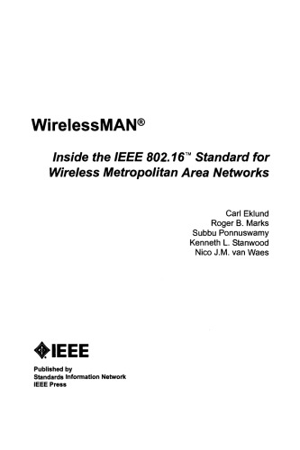 WirelessMAN®: Inside the IEEE 802.16™ Standard for Wireless Metropolitan Area Networks
