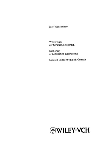 Wörterbuch der Schmierungstechnik / Dictionary of Lubricantion Engineering: Deutsch-Englisch/English-German