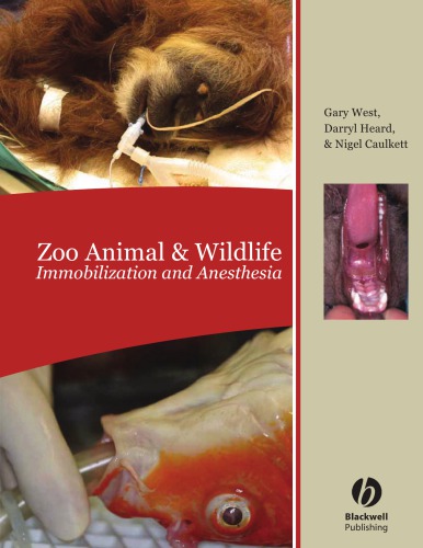 Zoo Animal and Wildlife Immobilization and Anesthesia