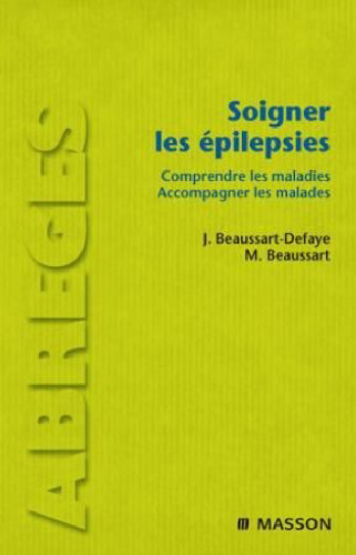 Soigner les épilepsies : Comprendre les maladies, accompagner les malades
