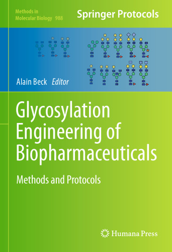 Glycosylation Engineering of Biopharmaceuticals: Methods and Protocols