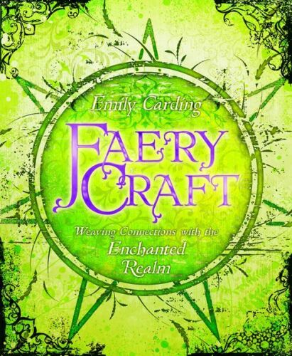 Faery craft: weaving connections with the enchanted realm