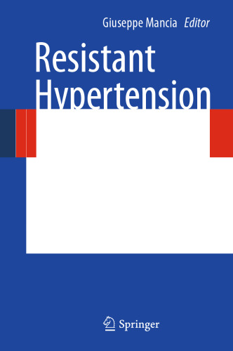 Resistant Hypertension: Epidemiology, Pathophysiology, Diagnosis and Treatment