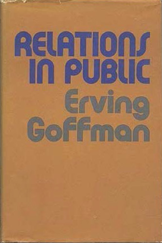 Relations in Public: Microstudies of the Public Order