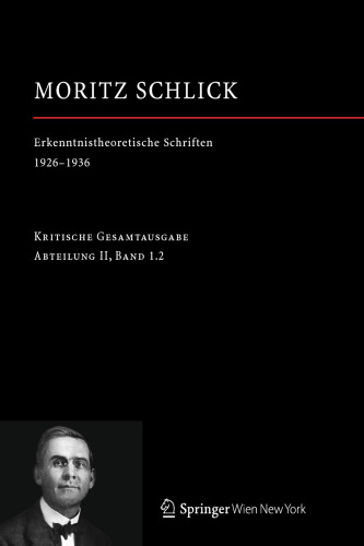 Moritz Schlick: Erkenntnistheoretische Schriften 1926–1936