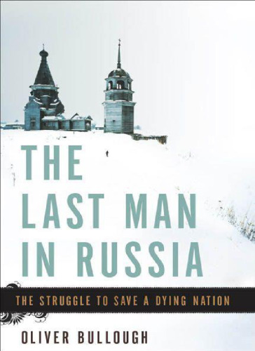 The Last Man in Russia: The Struggle to Save a Dying Nation