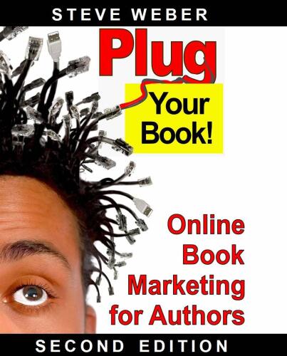 Plug Your Book!: Online Book Marketing for Authors