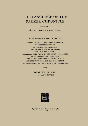 The Language of the Parker Chronicle: Volume I: Phonology and Accidence. Academisch Proefschrift