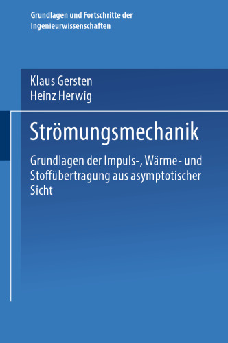 Strömungsmechanik: Grundlagen der Impuls-, Wärme- und Stoffübertragung aus asymptotischer Sicht