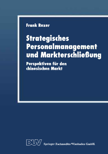 Strategisches Personalmanagement und Markterschließung: Perspektiven für den chinesischen Markt