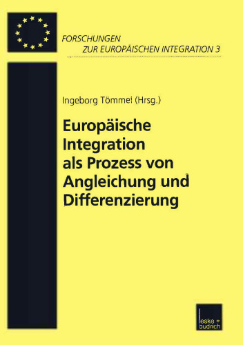 Europäische Integration als Prozess von Angleichung und Differenzierung