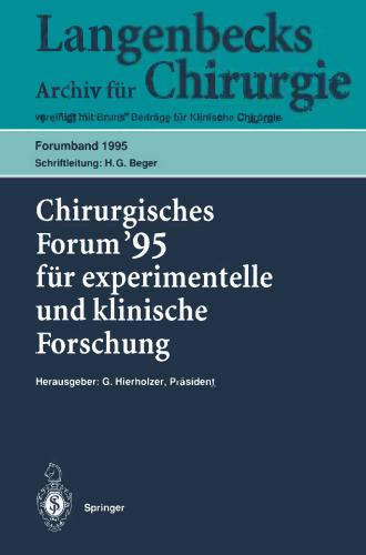 Chirurgisches Forum ’95 für experimentelle und klinische Forschung: 112. Kongreß der Deutschen Gesellschaft für Chirurgie Berlin, 18.–22. April 1995