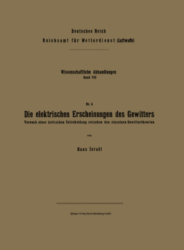 Die elektrischen Erscheinungen des Gewitters: Versuch einer kritischen Entscheidung zwischen den einzelnen Gewittertheorien