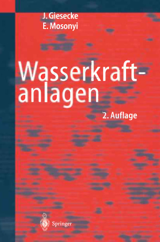 Wasserkraftanlagen: Planung, Bau und Betrieb