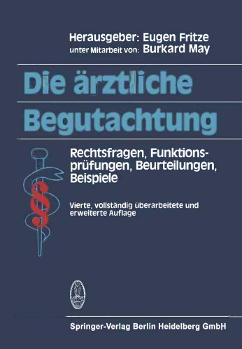 Die ärztliche Begutachtung: Rechtsfragen, Funktionsprüfungen, Beurteilungen, Beispiele