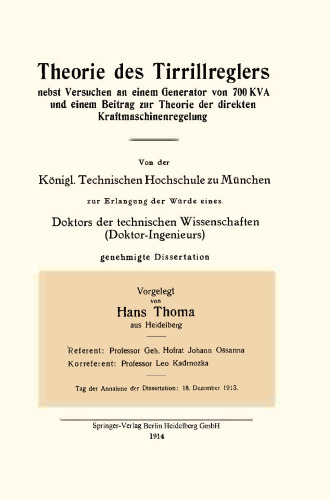 Theorie des Tirrillreglers nebst Versuchen an einem Generator von 700 KVA und einem Beitrag zur Theorie der direkten Kraftmaschinenregelung