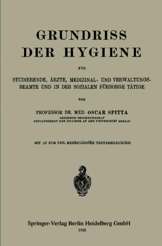 Grundriss der Hygiene für Studierende, Ärzte, Medizinal- und Verwaltungsbeamte und in der Sozialen Fürsorge Tätige