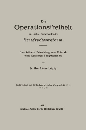 Die Operationsfreiheit im Lichte fortschreitender Strafrechtsreform: Eine kritische Betrachtung zum Entwurfe eines Deutschen Strafgesetzbuchs