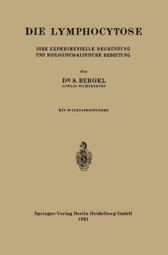 Die Lymphocytose: Ihre Experimentelle Begründung und Biologisch-Klinische Bedeutung