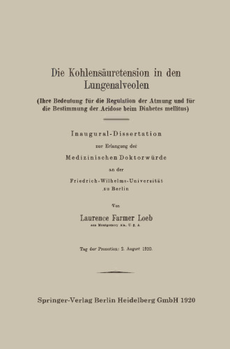 Die Kohlensäuretension in den Lungenalveolen: Ihre Bedeutung für die Regulation der Atmung und für die Bestimmung der Acidose beim Diabetes mellitus