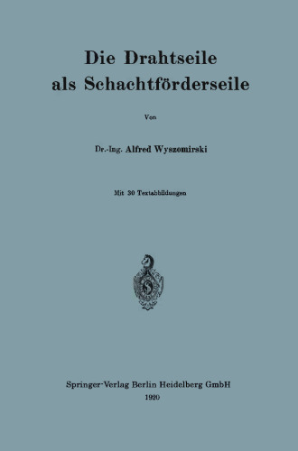 Die Drahtseile als Schachtförderseile
