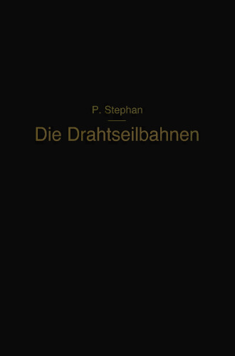 Die Drahtseilbahnen: Ihr Aufbau und ihre Verwendung
