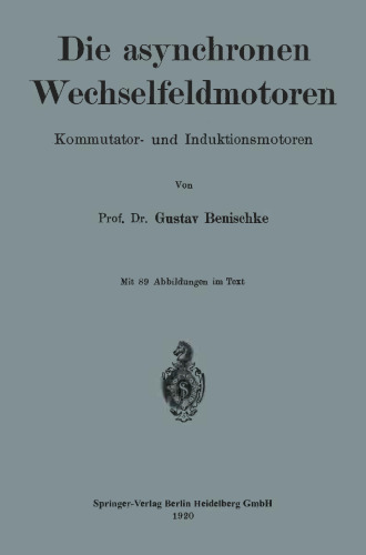Die asynchronen Wechselfeldmotoren: Kommutator- und Induktionsmotoren