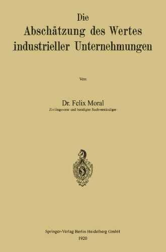 Die Abschätzung des Wertes industrieller Unternehmungen
