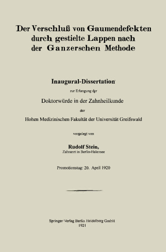 Der Verschluß von Gaumendefekten durch gestielte Lappen nach der Ganzerschen Methode