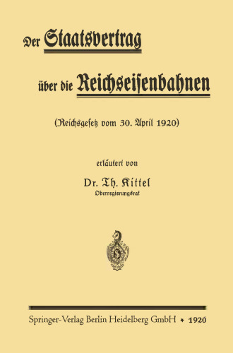 Der Staatsvertrag über die Reichseisenbahnen: Reichsgesetz vom 30. April 1920